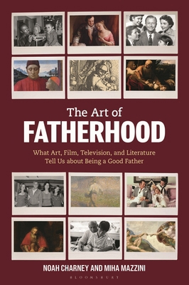 The Art of Fatherhood: What Art, Film, Televisi... 1538193825 Book Cover