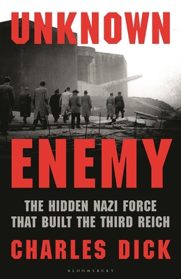 Unknown Enemy: The Hidden Nazi Force That Built... 1639737448 Book Cover