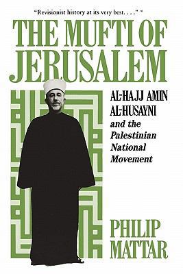 The Mufti of Jerusalem: Al-Hajj Amin Al-Husayni... 0231064632 Book Cover