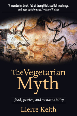 The Vegetarian Myth: Food, Justice, and Sustain... B0082OOS1S Book Cover