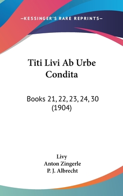 Titi Livi AB Urbe Condita: Books 21, 22, 23, 24... [German] 1120086787 Book Cover