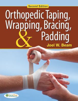 Orthopedic Taping, Wrapping, Bracing, & Padding 0803625588 Book Cover