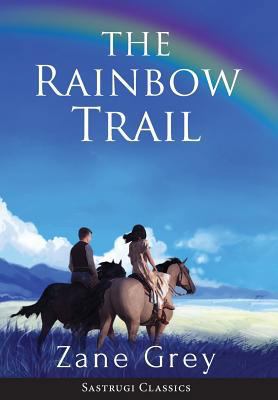 The Rainbow Trail (Annotated): A Romance 1944986499 Book Cover