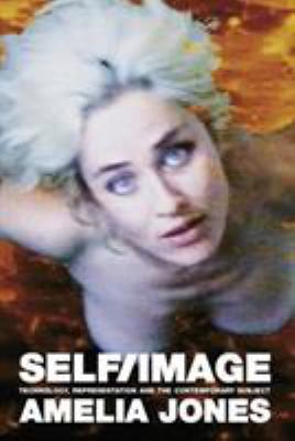 Self/Image: Technology, Representation, and the... 0415345227 Book Cover