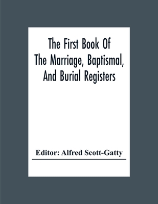 The First Book Of The Marriage, Baptismal, And ... 9354304540 Book Cover