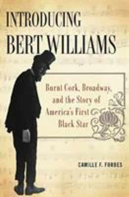 Introducing Bert Williams: Burnt Cork, Broadway... 0465024793 Book Cover