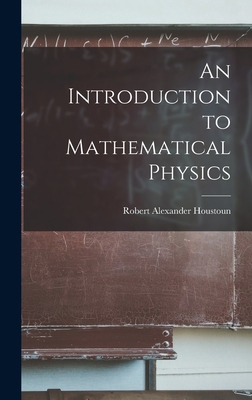 An Introduction to Mathematical Physics 1016763239 Book Cover