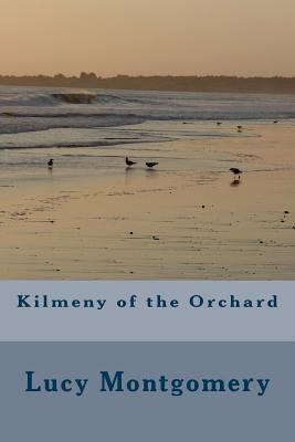 Kilmeny of the Orchard 1986768872 Book Cover