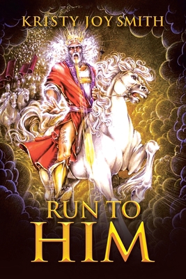 Run to Him 1973697335 Book Cover