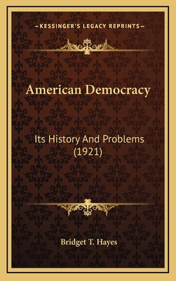 American Democracy: Its History And Problems (1... 1165323559 Book Cover