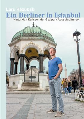 Ein Berliner in Istanbul: Hinter den Kulissen d... [German] 3752877928 Book Cover