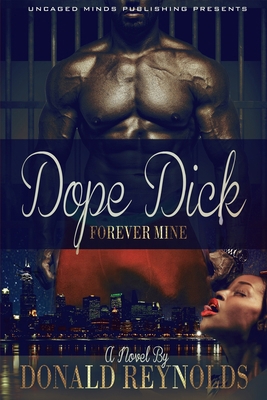 Dope Dick: Forever Mine B08YNXQK3Z Book Cover