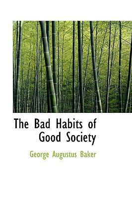 The Bad Habits of Good Society 1103478990 Book Cover