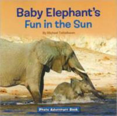 Baby Elephant's Fun in the Sun 1601152833 Book Cover