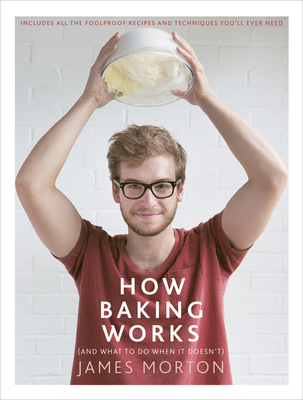 How Baking Works: And What to Do When It Doesn't 009195990X Book Cover