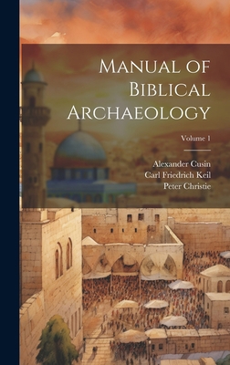 Manual of Biblical Archaeology; Volume 1 1020695870 Book Cover