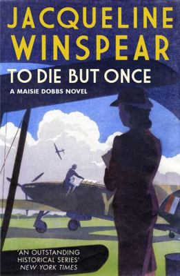 To Die But Once (Maisie Dobbs) 0749022248 Book Cover