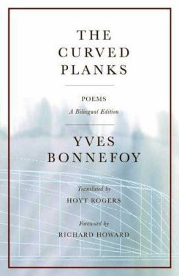 The Curved Planks: Poems / A Bilingual Edition ... 0374184941 Book Cover