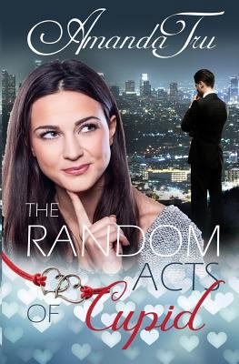 The Random Acts of Cupid 0692365087 Book Cover