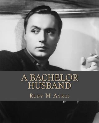 A Bachelor Husband 1533694451 Book Cover