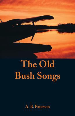 The Old Bush Songs 9352970411 Book Cover