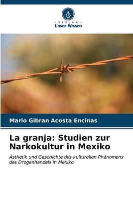 La granja: Studien zur Narkokultur in Mexiko [German] 6207021991 Book Cover