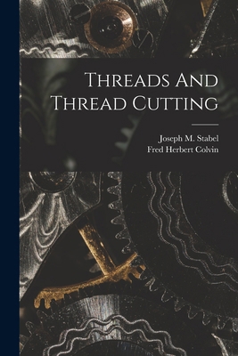 Threads And Thread Cutting 1016909764 Book Cover