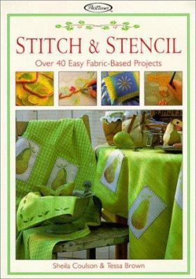 Stitch & Stencil: Over 40 Easy Fabric-Based Pro... 1564772748 Book Cover