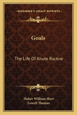 Goals: The Life Of Knute Rockne 1163152935 Book Cover