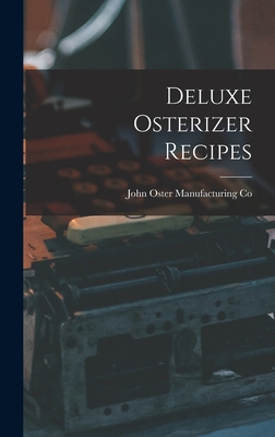 Deluxe Osterizer Recipes 1014106680 Book Cover