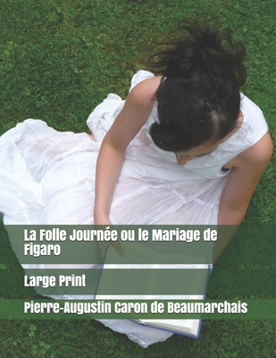 La Folle Journ?e ou le Mariage de Figaro: Large... [French] 1698266057 Book Cover