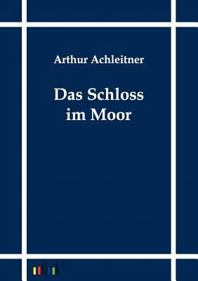 Das Schloss im Moor [German] 3864030544 Book Cover