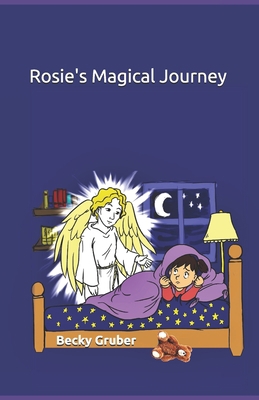 Rosie's Magical Journey 1702385035 Book Cover
