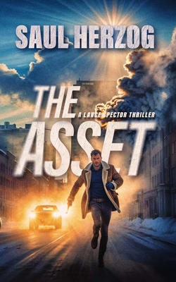 The Asset: A Lance Spector Thriller 1777189713 Book Cover