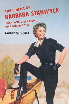 The Cinema of Barbara Stanwyck: Twenty-Six Shor... 0252087178 Book Cover
