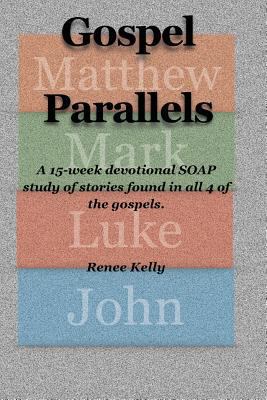 Gospel Parallels: A 15 Week Devotional S.O.A.P ... 1720462577 Book Cover
