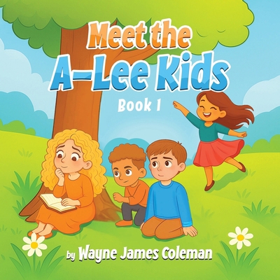 Meet The A-Lee Kids 1069832766 Book Cover