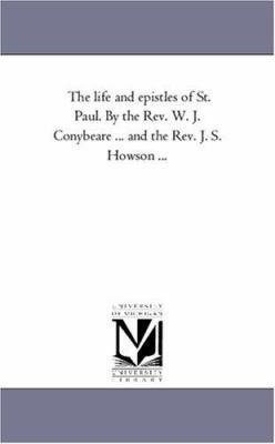 The Life and Epistles of St. Paul. by the REV. ... 1425558437 Book Cover