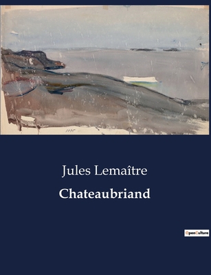 Chateaubriand: Exploration des influences et co... [French] B0CC1W6DQC Book Cover