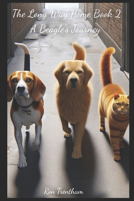 The Long Way Home Book 2: A Beagle's Jurney B0DJVVV64J Book Cover