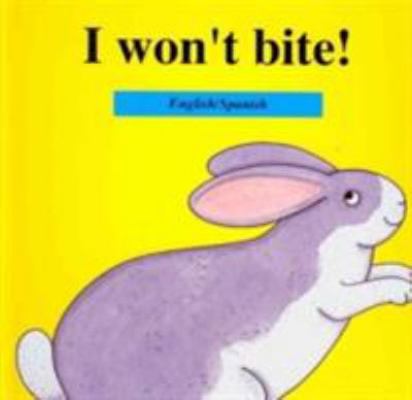 Yo No Muerdo! / I Won't Bite! (Spanish Edition)... 1572270764 Book Cover