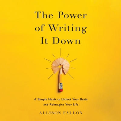 The Power of Writing It Down: A Simple Habit to... B0C6365K31 Book Cover