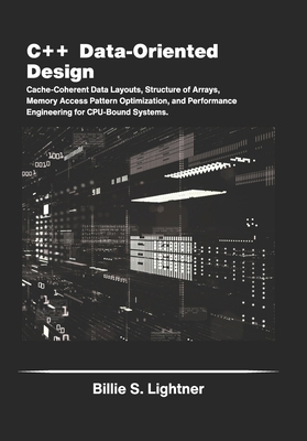 C++ Data-Oriented Design: Cache-Coherent Data L... B0GZN6WX62 Book Cover