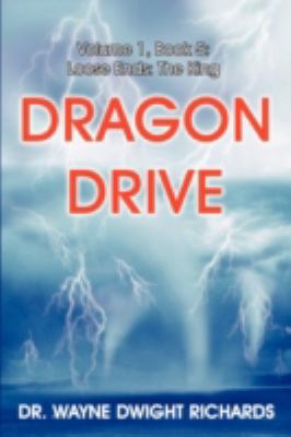 Dragon Drive Volume 1, Book 5: Loose Ends: The ... 0595524591 Book Cover