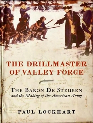 The Drillmaster of Valley Forge: The Baron de S... 1400139686 Book Cover