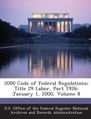2000 Code of Federal Regulations: Title 29 Labo... 1287239757 Book Cover