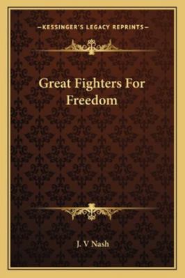Great Fighters For Freedom 116315489X Book Cover