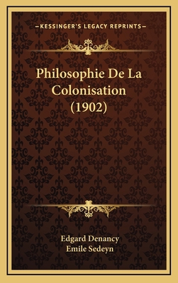 Philosophie De La Colonisation (1902) [French] 1167840534 Book Cover