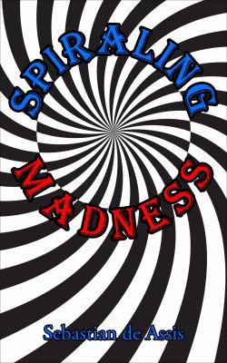 Spiraling Madness 0970072252 Book Cover