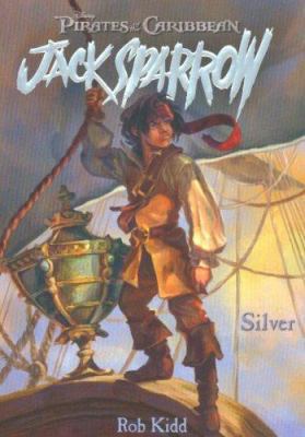 Pirates of the Caribbean: Jack Sparrow Silver 1423101693 Book Cover